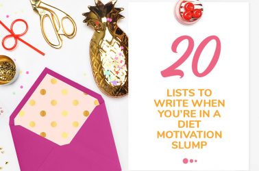 20 Lists to write if you’ve hit a diet motivation slump